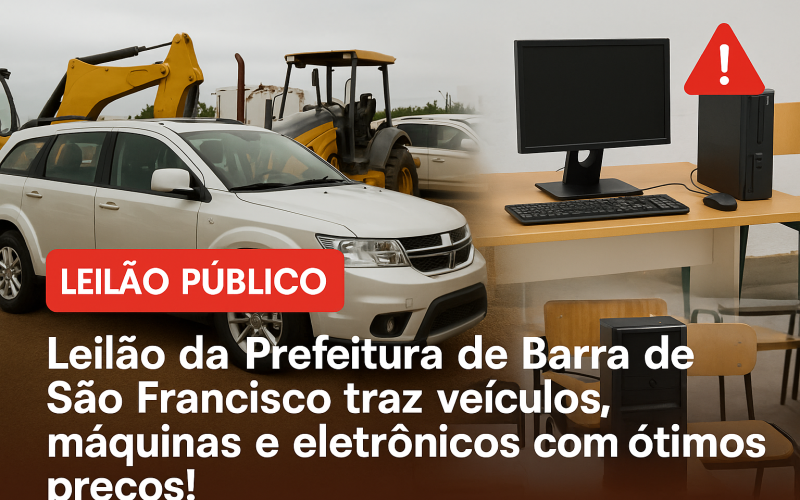🚨 Leilão da Prefeitura de Barra de São Francisco traz veículos, máquinas e eletrônicos com ótimos preços!