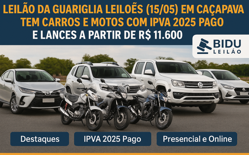 🚗 Leilão da Guariglia Leilões (15/05) em Caçapava tem carros e motos com IPVA 2025 pago e lances a partir de R$ 11.600