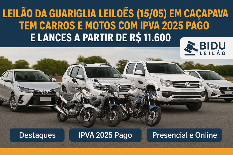 🚗 Leilão da Guariglia Leilões (15/05) em Caçapava tem carros e motos com IPVA 2025 pago e lances a partir de R$ 11.600