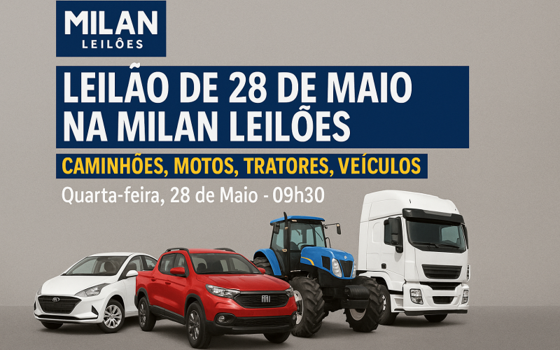 Oportunidade no Leilão da Milan Leilões: Caminhões, Motos, Tratores e Veículos com Lances Abertos!